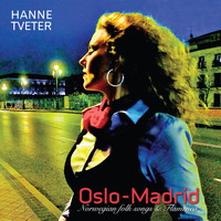 Hanne Tveter - Oslo-Madrid (Norwegian Folk Songs & Flamenco)
