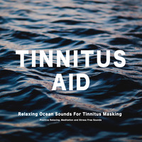 Tinnitus Aid - Relaxing Ocean Sounds for Tinnitus Masking