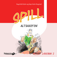 Voksne Herrers Orkester & Kaja Holm Rogstad - Spill altsaxofon 2 lydeksempler - Lærebok av Ragnhild Holm og Kaja Holm Rogstad