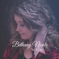Bethany Nicole - Yes I Can
