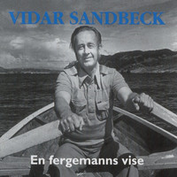 Vidar Sandbeck - En Fergemanns Vise