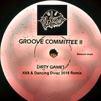 Groove Committee - Dirty Games (K69 & Dancing Divaz 2018 Rework)