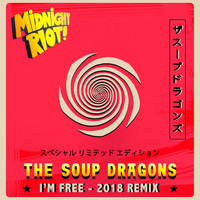 The Soup Dragons - I'm Free (2018 Remixes)
