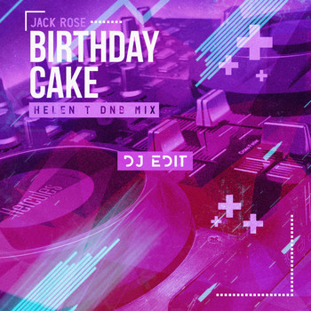Jack Rose - Birthday Cake (Helen T Dnb Mix DJ Edit)