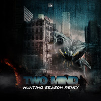 Two Mind - Hunting Season (Remix)