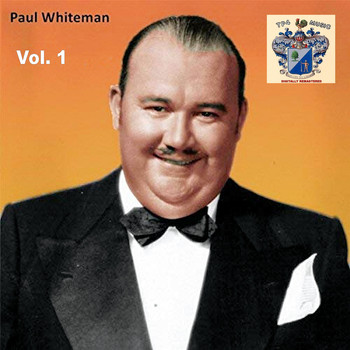 Paul Whiteman - Paul Whiteman Vol. 1