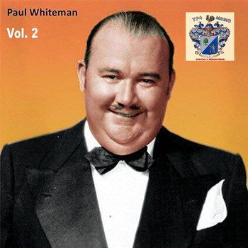 Paul Whiteman - Paul Whiteman Vol. 2