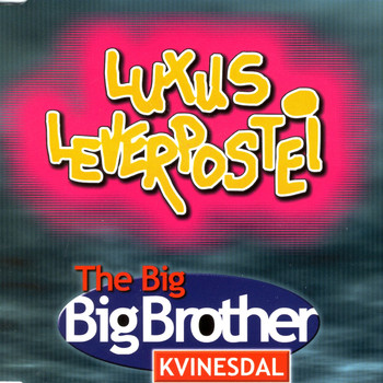 Luxus Leverpostei - The Big Big Brother