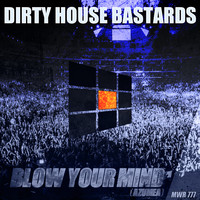 Dirty House Bastards - Blow Your Mind Azumea