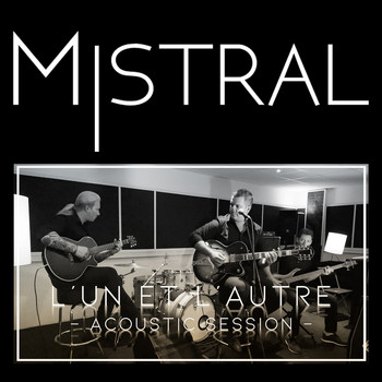 Mistral - L'un et l'autre (Acoustic Session)