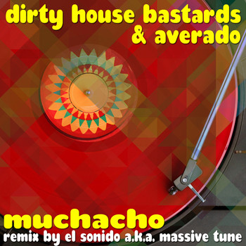 Dirty House Bastards & Averado - Muchacho