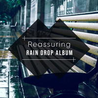 Rain for Deep Sleep, Sleep Sounds of Nature, Rain Sounds Sleep - #10 Reassuring Rain Drop Album for Deep Sleep