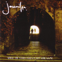 Jeremiha - Where the Stars Scream out Your Name