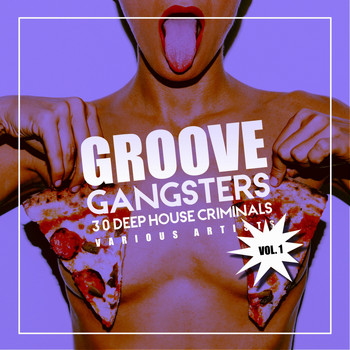 Various Artists - Groove Gangsters, Vol. 1 (30 Deep-House Criminals)