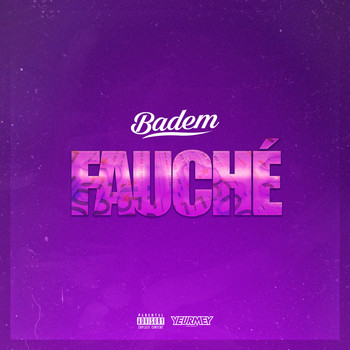 Badem - Fauché (Explicit)