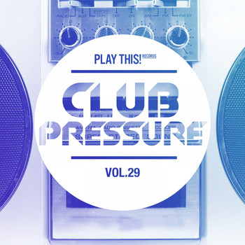 Various Artists - Club Pressure, Vol. 29 - The Electro and Clubsound Collection
