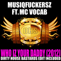 Musiqfuckersz - Who Iz Your Daddy