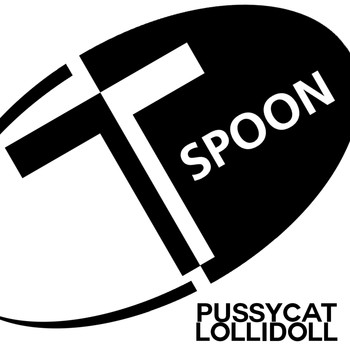 T-Spoon - Pussycat Lollidoll