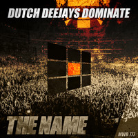 Dutch Deejays Dominate - The Name