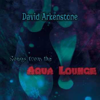 David Arkenstone - Songs from the Aqua Lounge