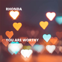 Rhonda - You Are Worthy