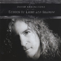 David Arkenstone - Echoes of Light and Shadow