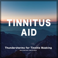 Tinnitus Aid - Thunderstorms for Tinnitis Masking