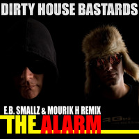 Dirty House Bastards - The Alarm