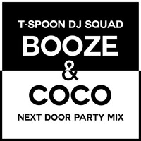 T-Spoon Dj Squad - Booze & Coco