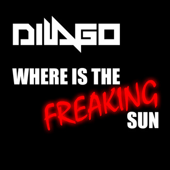 Dilago - Where Is the Freaking Sun