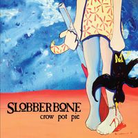 Slobberbone - Crow Pot Pie