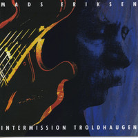 Mads Eriksen - Intermission Troldhaugen