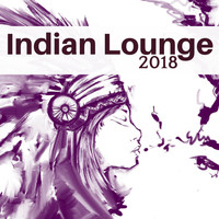 Indian Summer - Indian Lounge 2018 - Relaxing Asian Music for Meditation and Yoga