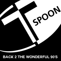 T-Spoon - Back 2 the Wonderful 90's