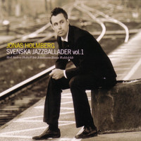 Jonas Holmberg - Svenska Jazzballader, Vol. 1