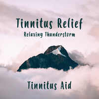 Tinnitus Aid - Tinnitus Relief - Relaxing Thunderstorm