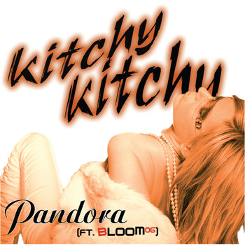 Pandora - Kitchy Kitchy