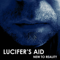 Lucifer´s Aid - New to Reality
