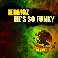 Jermoz - He's so Funky