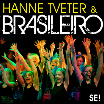 Hanne Tveter & Brasileiro - Se!