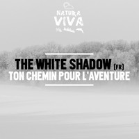 THe WHite SHadow (FR) - Ton chemin pour l'aventure