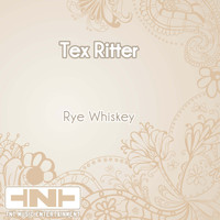 Tex Ritter - Rye Whiskey
