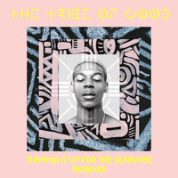 The Tribe Of Good - Turning It Up For The Sunshine (Remixes)