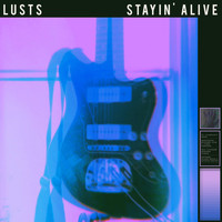 Lusts - stayin' alive