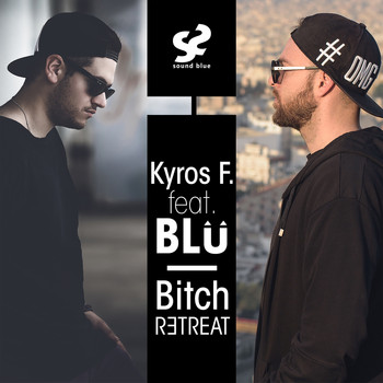 Kyros F. feat. Blu - Bitch R3treat