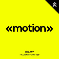 Din Jay - I Wanna Fly with You