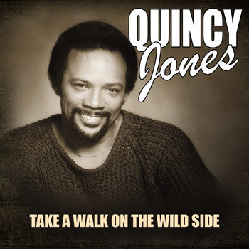 Quincy Jones - Take A Walk On The Wild Side