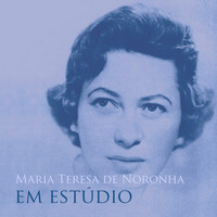 Maria Teresa De Noronha - Maria Teresa de Noronha em Estúdio