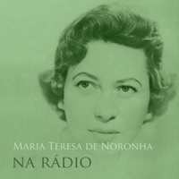 Maria Teresa De Noronha - Maria Teresa de Noronha na Rádio