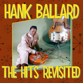 Hank Ballard - The Hits Revisited